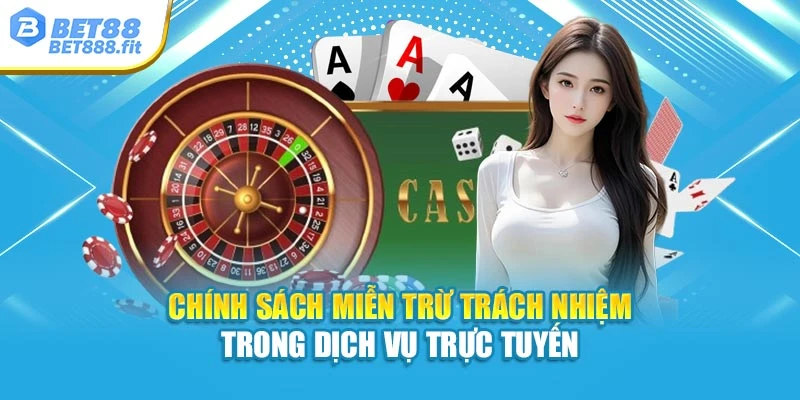 Chính sách miễn trừ trách nhiệm trong dịch vụ trực tuyến