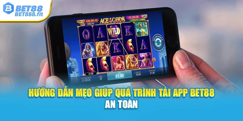 Hướng dẫn mẹo giúp quá trình tải app Bet88 an toàn