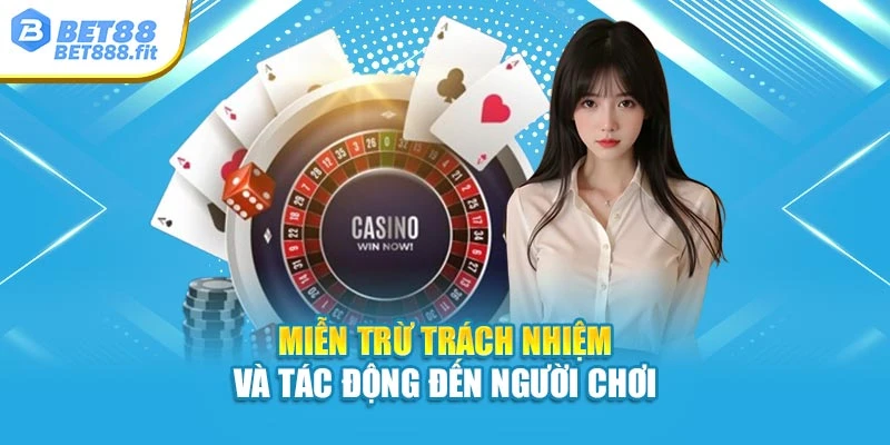 Miễn trừ trách nhiệm và tác động đến người chơi