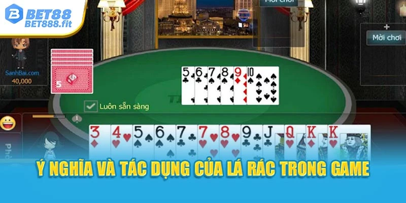 Ý nghĩa và tác dụng của lá rác trong game